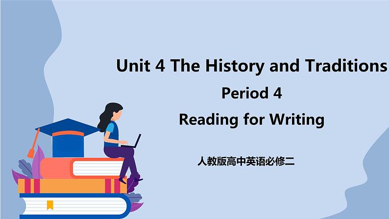 高中英语新人教必修二Unit4 The history and Traditions Period 4 Reading for Writing课件01