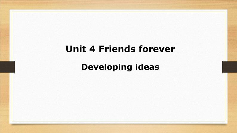 外研版（2019）高中英语必修一Unit4  第五课时 Developing ideas01课件01