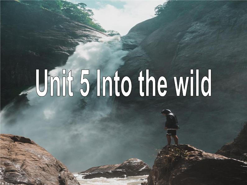 外研版（2019）高中英语必修一Unit5 Into the wild Starting out 课件02