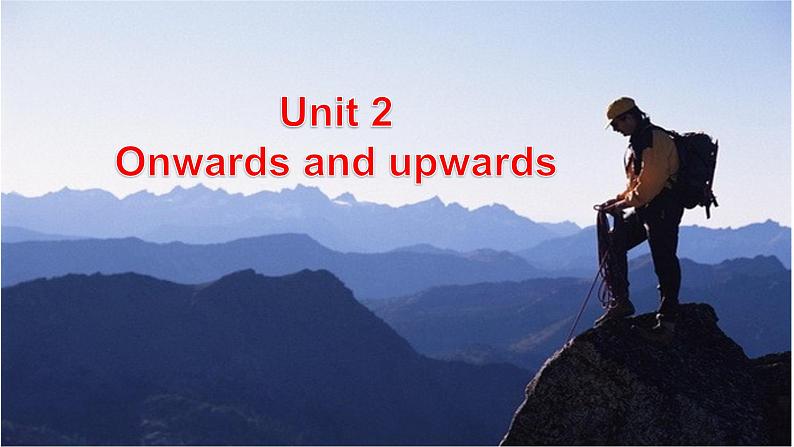 外研版（2019）高中英语选择性必修一 Unit 2 Onwards and upwards Understanding ideas 课件02