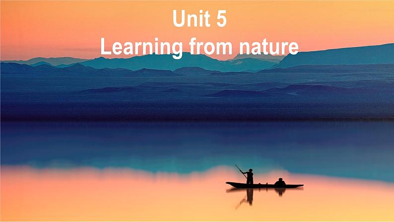 外研版（2019）高中英语选择性必修三 Unit 5 Learning from nature Starting out 课件02