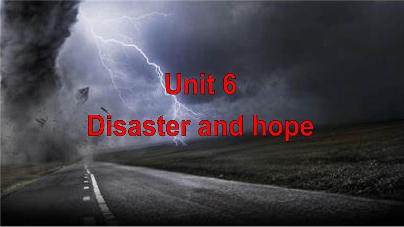 外研版（2019）高中英语必修三 Unit 6 Disaster and hope Starting out 课件02