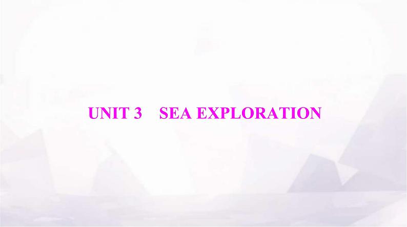 高考英语一轮复习选择性必修第四册UNIT3 SEA EXPLORATION课件01