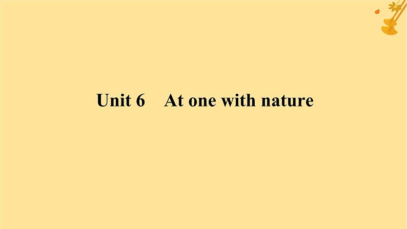 2025版高考英语全程一轮复习必修第一册Unit6Atonewithnature课件（外研版）01