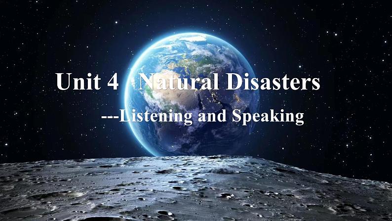 人教版 2024 高中英语 必修一 Unit 4 Natural disaster 听说 Listening and Speaking 课件01