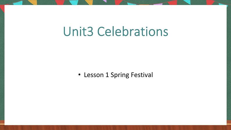 北师大版（2019）高一英语必修第一册 Unit 3《Lesson 1 spring festival》课件+教案+素材06