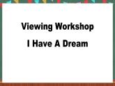北師大版（2019）必修第二冊 Unit 6 《The Admirable Viewing Workshop I Have A Dream》課件