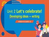 外研版高中英語必修第二冊 Unit 2《Let’s celebrate! Period 6  Writing》課件