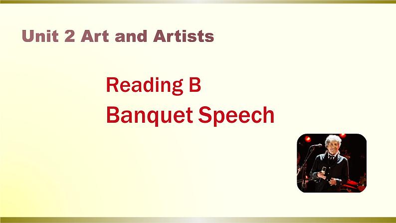 新上教版英语必修第三册 04 Unit 2  Art and artists Reading B Banquet Speech课件01