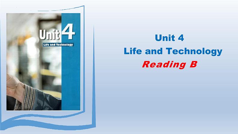 新上教版英语必修第三册 04 Unit 4  Life and Technology Reading B  课件01