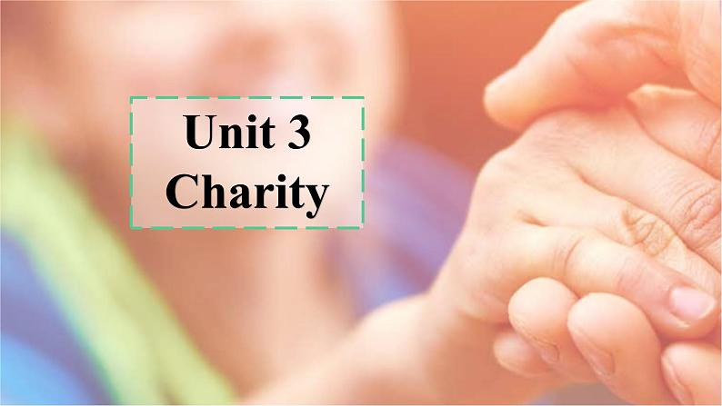 01 Unit 3 Charity Part A 单词课件+练习-高二英语同步备课（上外版2020选择性必修第二册）01