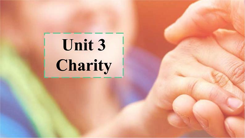 05 Unit 3 Charity Listening and Viewing课件-高二英语同步备课（上外版2020选择性必修第二册）01