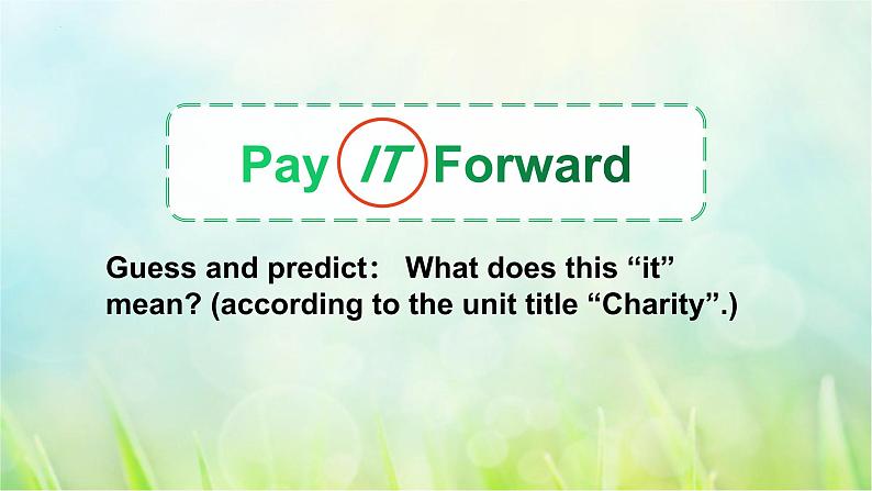 07 Unit 3 Charity Reading B Pay it forward-课件-高二英语同步备课（上外版2020选择性必修第二册)07