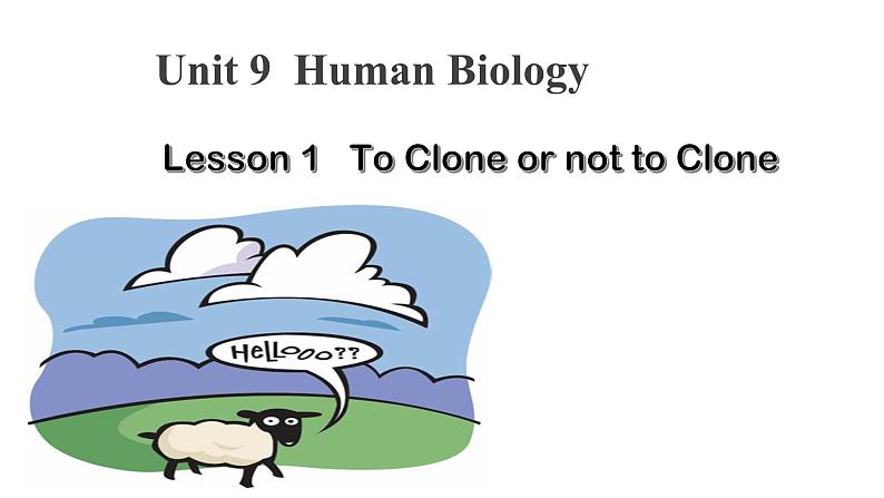 2024-2025学年北师大版（2019）选择性必修第三册  Unit 9 Human Biology  Lesson 1 To Clone or Not to Clone课件01