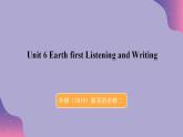 2023-2024学年外研版（2019）高中英语必修第二册 Unit 6 Earth first Listening and Writing课件