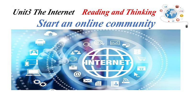 Unit 3 The Internet Reading and Thinking 课件-2024-2025学年高中英语人教版（2019）必修第二册第1页