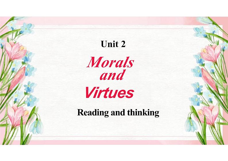 Unit 2 Morals and Virtues Reading and thinking课件- 高中英语人教版（2019）必修第三册01