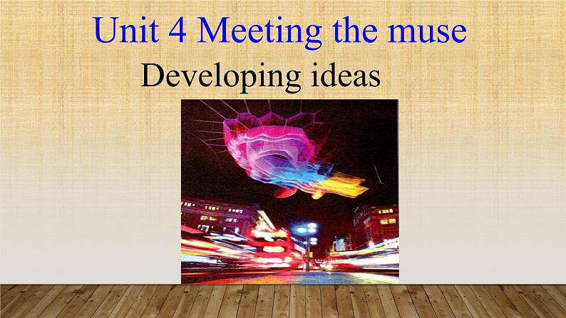 外研选择性必修第一册Unit4_Developing_ideas_and_Presenting_ideas_知识讲解课件第1页