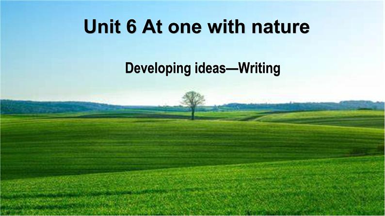 外研必修第一册Unit6_Developing_ideas—Writing_公开课课件第1页