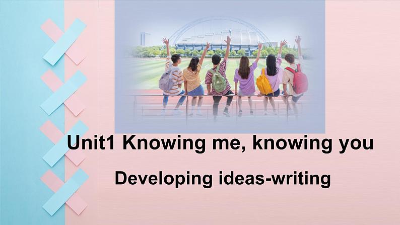 外研必修第三册Unit1_Developing_ideas-writing_名师课件第1页