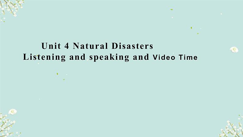 人教2019版英语必修一Unit 4 Natural Disasters Video Time课件第1页