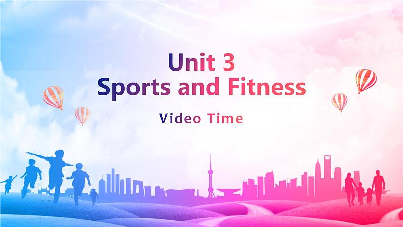 人教版2019必修一Unit3Sportsand fitness Video time课件第1页