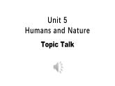 Unit 5 Humans and nature Topic Talk 課件-2024-2025學(xué)年高中英語(yǔ)北師大版（2019）必修第二冊(cè)