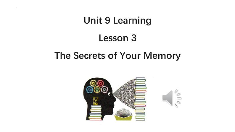 Unit 9 Learning Lesson 3 The Secrets of Your Memory 课件-2023-2024学年高一英语北师大版（2019）必修第三册第1页