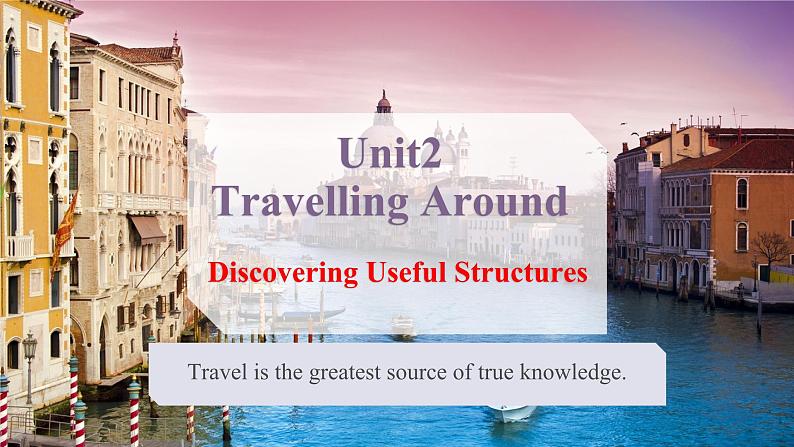 Unit 2 Travelling around Discovering Useful Structures 课件 2024-2025学年高中英语人教版（2019）必修第一册第1页