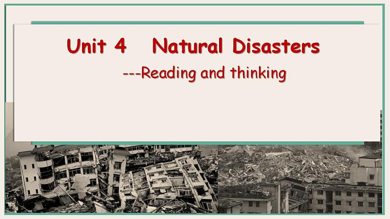 Unit 4 Natural disasters Reading and thinking  课件 2024-2025学年高中英语人教版（2019）必修第一册第1页