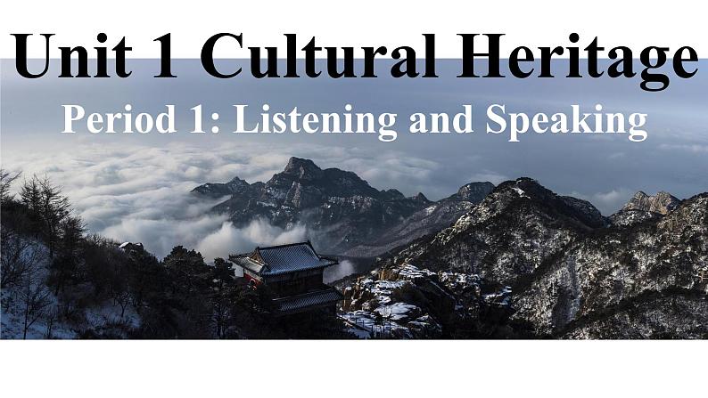 Unit 1 Cultural Heritage Listening and Speaking 课件 2024-2025学年高中英语人教版（2019）必修第二册第1页