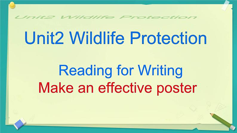 Unit 2 Wildlife protection Reading for Writing 课件 2024-2025学年高中英语人教版（2019）必修第二册第1页