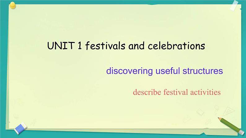 Unit 1 Festivals and Celebrations  discovering useful structures 课件 2024-2025学年高中英语人教版（2019）必修第三册第1页