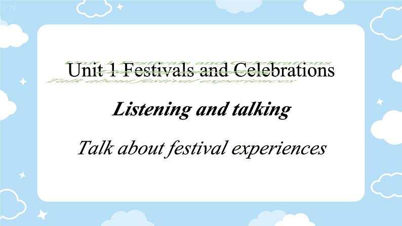 Unit 1 Festivals and Celebrations  Listening and talking 课件 2024-2025学年高中英语人教版（2019）必修第三册第1页