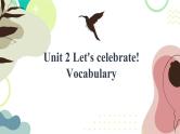 Unit 2 Let's celebrate! Vocabulary  课件高一英语外研版（2019）必修第二册