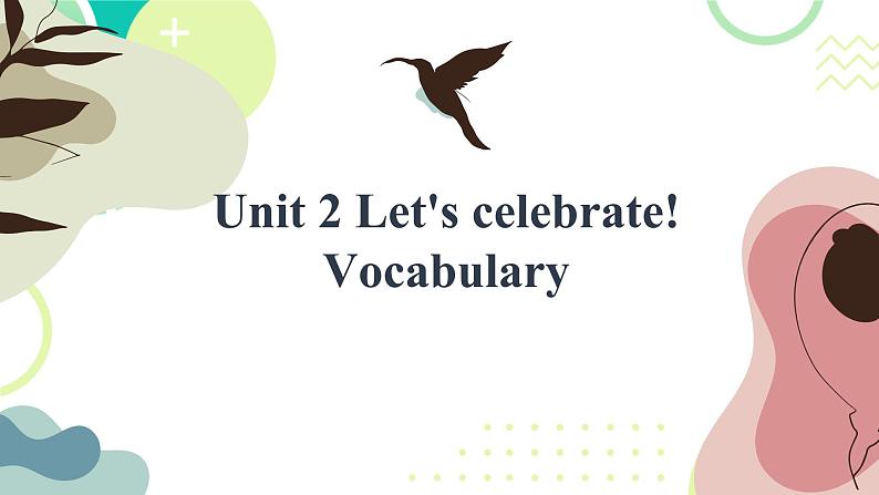 Unit 2 Let's celebrate! Vocabulary  课件高一英语外研版（2019）必修第二册第1页