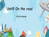 Unit 5 On the road  Using language  课件-高一英语外研版（2019）必修第二册