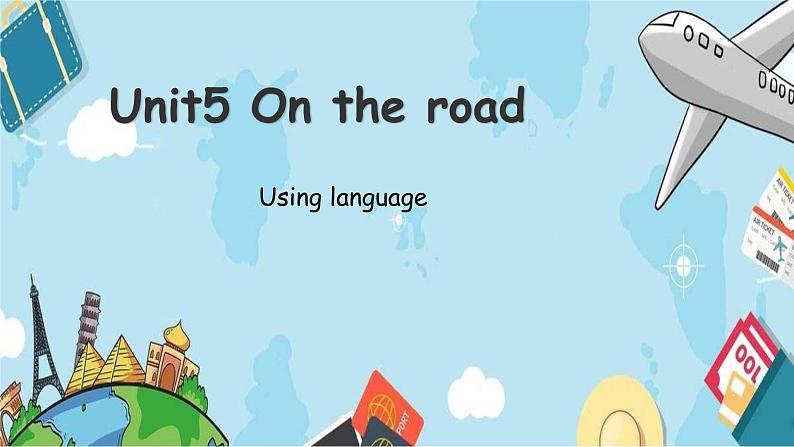 Unit 5 On the road  Using language  课件-高一英语外研版（2019）必修第二册第1页