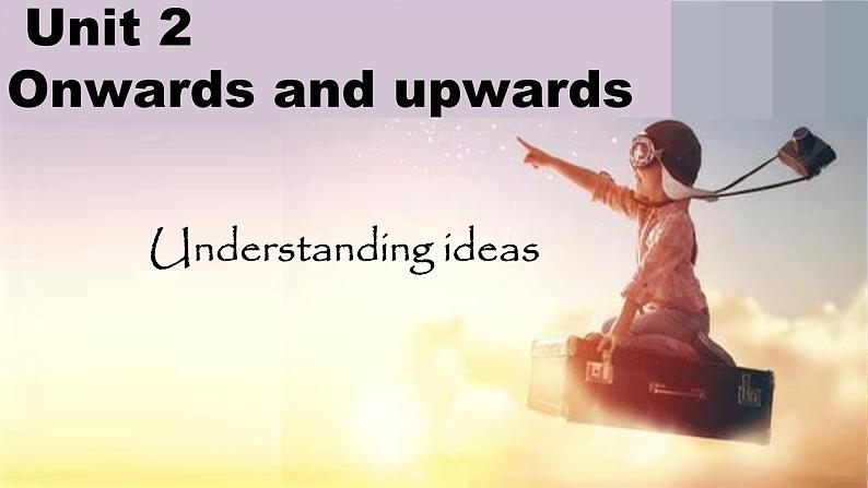 Unit 2 Onwards and upwards Understanding ideas课件高中英语外研版（2019）选择性必修第一册第1页