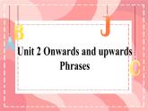 Unit 2 Onwards and upwards Phrases  課件高中英語外研版（2019）選擇性必修第一冊(cè)