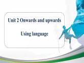 Unit 2 Onwards and upwards Using language 課件高中英語(yǔ)外研版（2019）選擇性必修第一冊(cè)