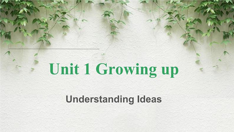 Unit 1 Growing up Understanding Ideas  课件高中英语外研版（2019）选择性必修第二册第1页