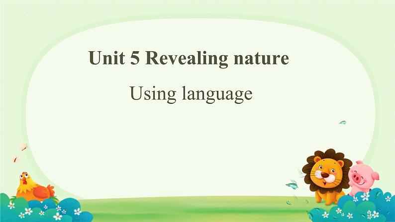 Unit 5 Revealing nature Using language 课件高中英语外研版（2019）选择性必修第一册第1页