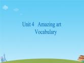 Unit 4 Amazing art Vocabulary 课件高一英语外研版（2019）必修第三册