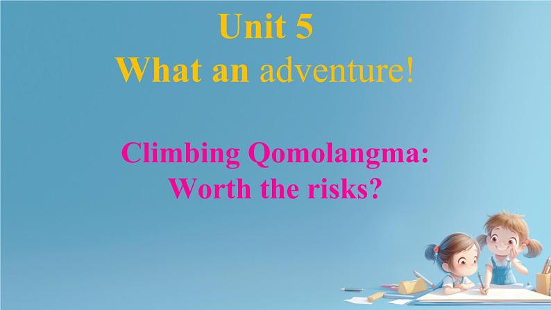 Unit 5 What an adventure!Climbing Qomolangma  课件高一英语外研版（2019）必修第三册第1页