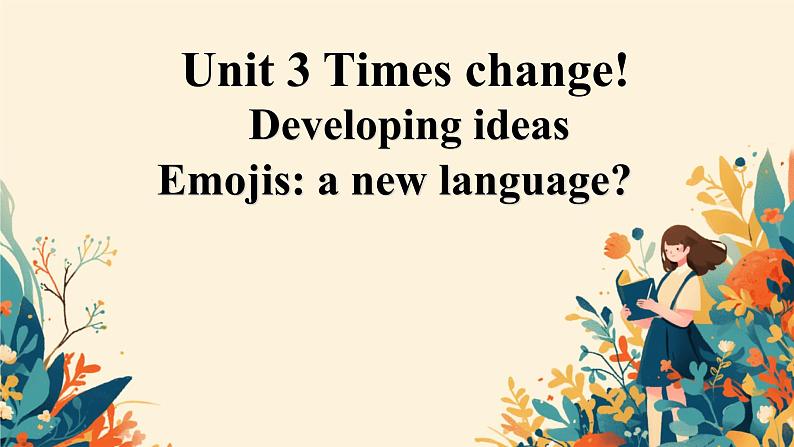 Unit 3 Times change! Developing ideas课件高中英语外研版（2019）选择性必修第二册第1页