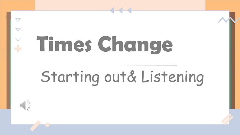 Unit 3 Times change! Starting out& Listening  课件高中英语外研版（2019）选择性必修第二册第1页