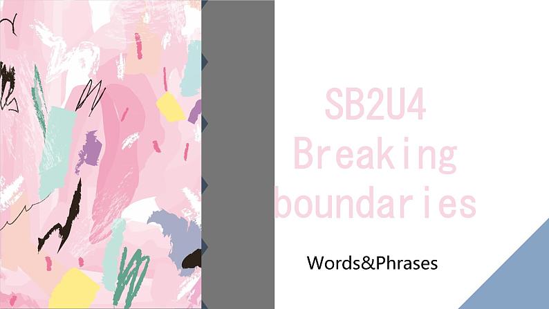 Unit 4 Breaking boundaries Words&Phrases课件高中英语外研版（2019）选择性必修第二册第1页