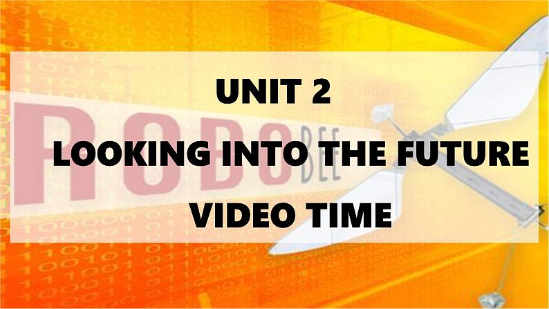 Unit 2 Look into the future Video Time课件人教版高中英语（2019）选择性必修第一册第1页