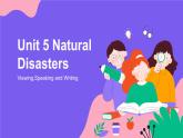 Unit 5 Natural Disasters Viewing,Speaking and Writing（课件） -2024-2025学年（重大版）（2019）英语必修 第二册